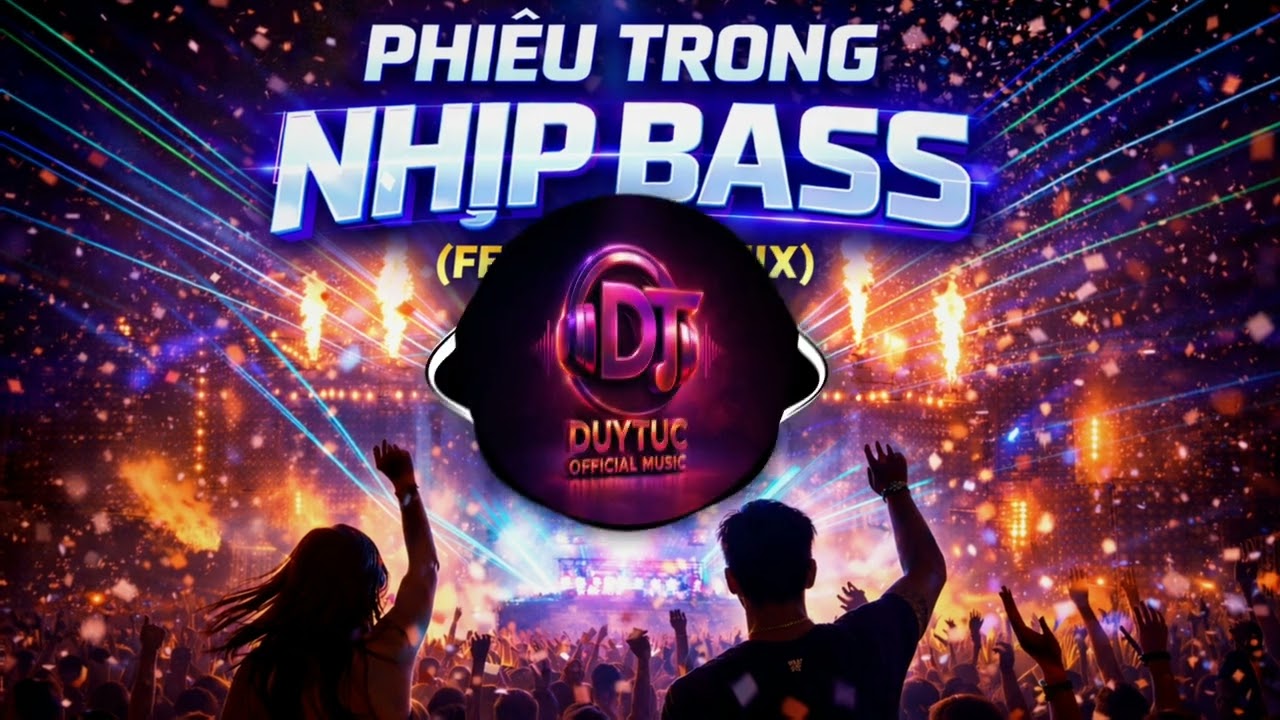 Phiêu Trong Nhịp Bass (Festival Remix)
