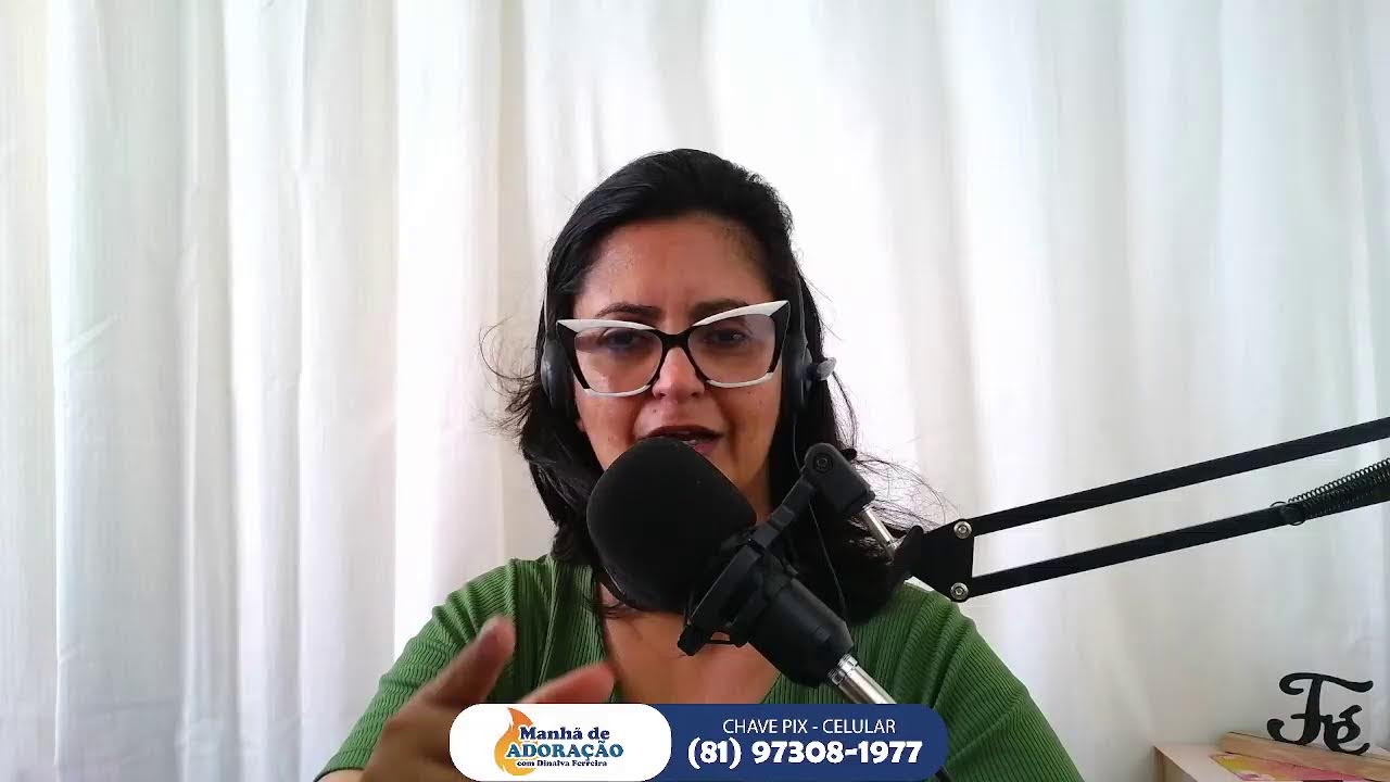 PROGRAMA MANHÃ DE ADORAÇÃO COM DINALVA FERREIRA