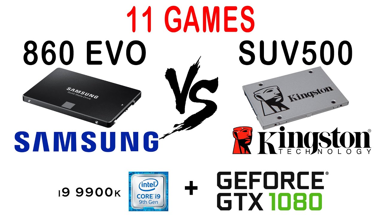Samsung 860 EVO vs  Kingston UV500 in 11 Games or MZ-76E250BW vs SUV500/240G
