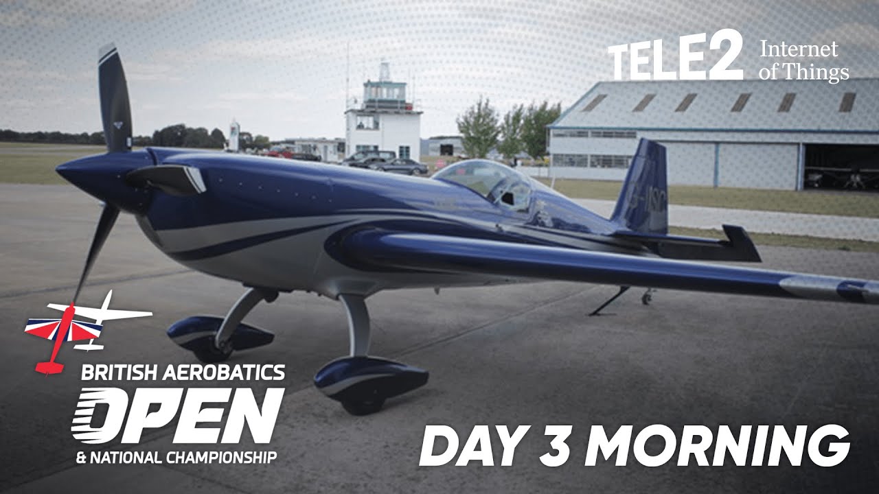 LIVE: British Aerobatics Open & National Championship - Day 3 - Morning Session