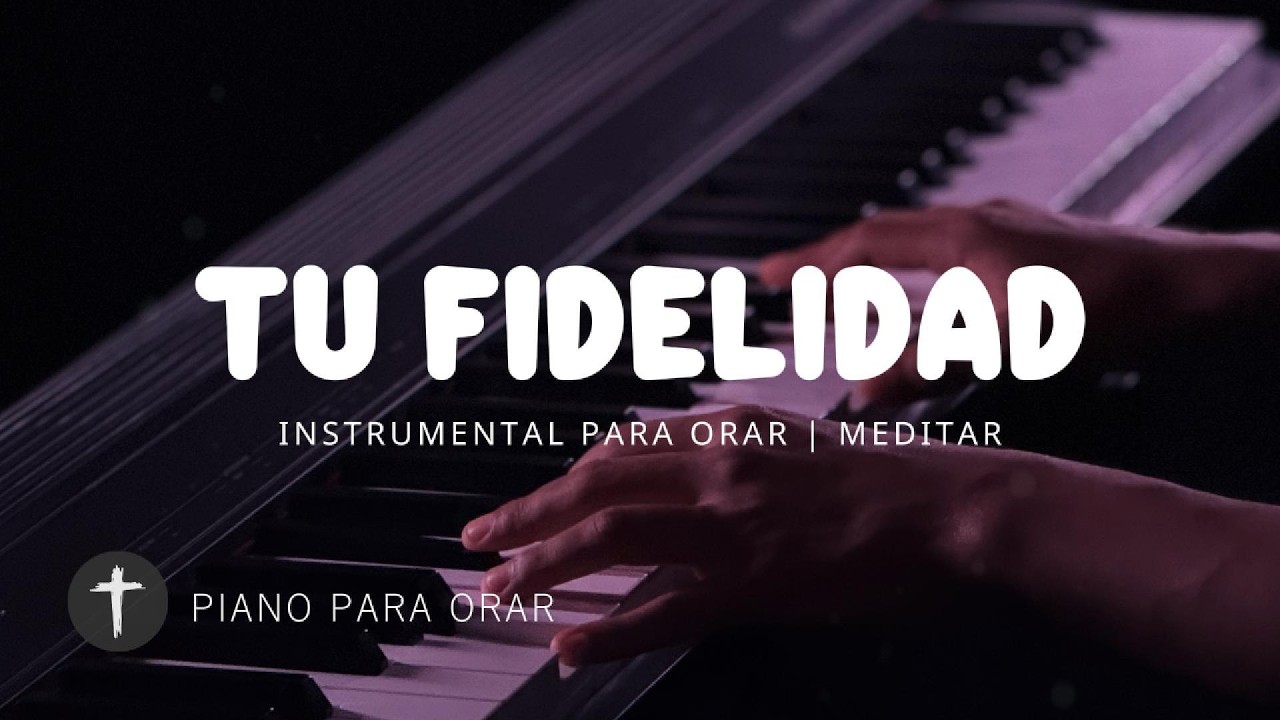 MUSICA INSTRUMENTAL PARA ORAR - ALABANZA DE ADORACIÓN - PIANO ADORACION - TE ADORAMOS