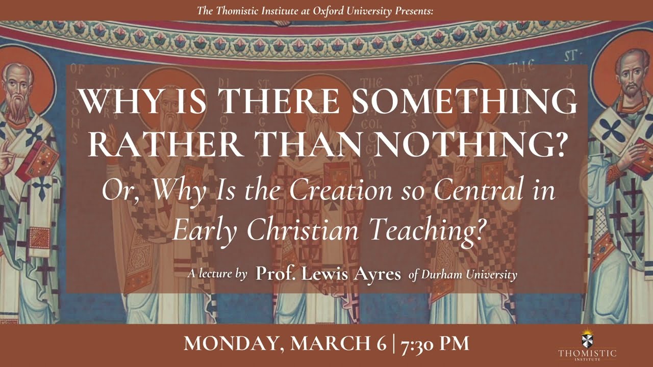 Why is the Creation so central in early Christian teaching? | Prof Lewis Ayres | Thomistic Institute
