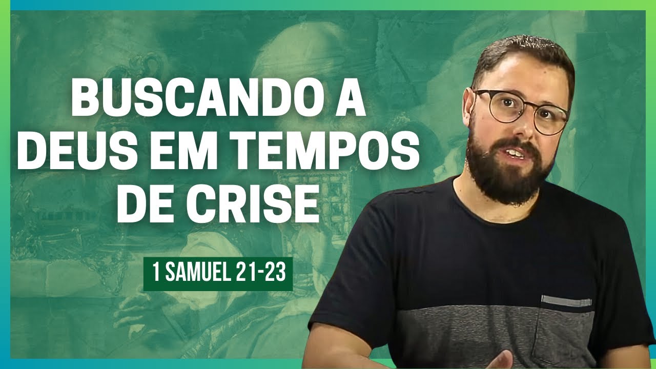 Os Anos no Deserto | 1 Samuel 21, 22 e 23