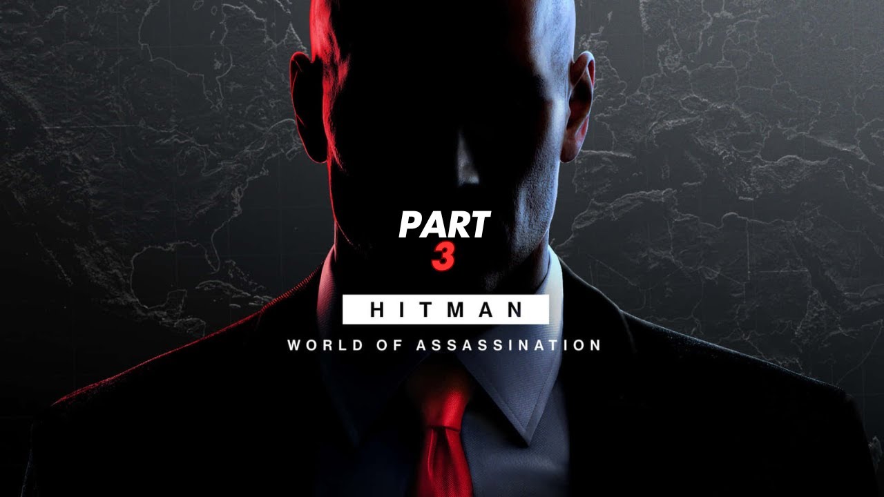 HITMAN WORLD OF ASSASSINATION Walkthrough Gameplay Part 3 FULL GAME [RTX 2050] - No Commentary