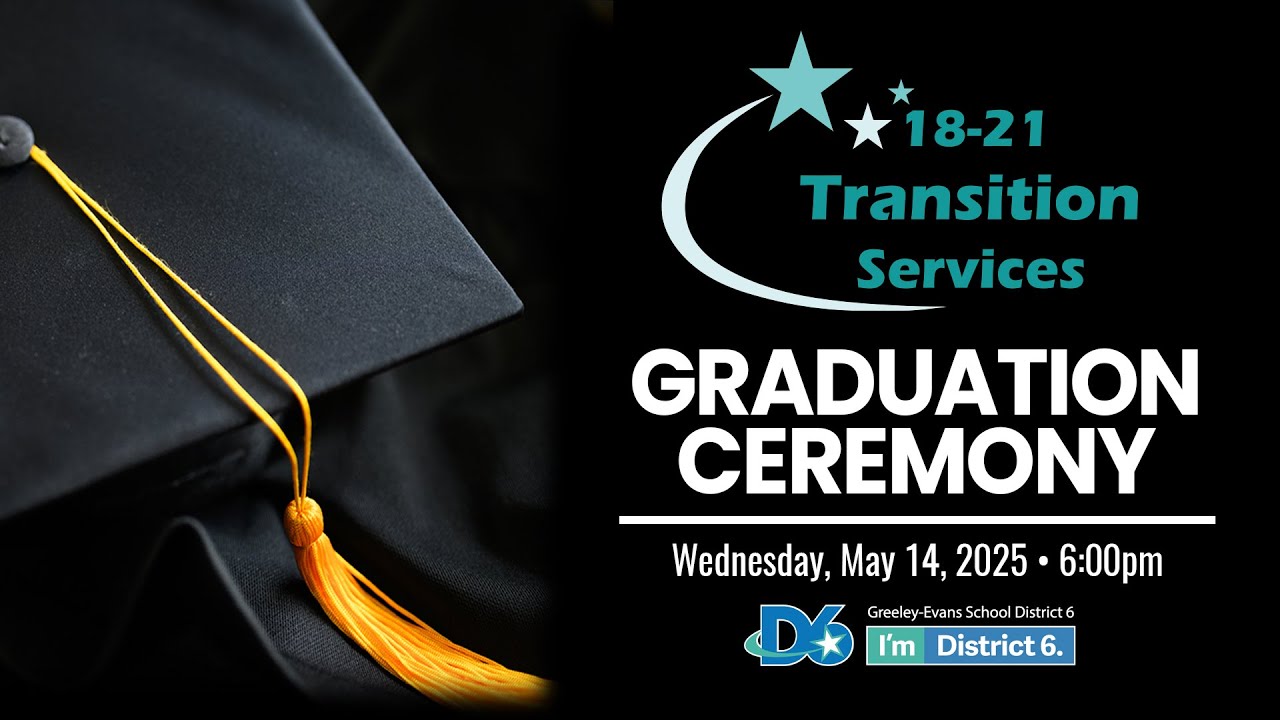 18-21 Transition Services Graduation May 14 2025 Greeley Evans School District 6
