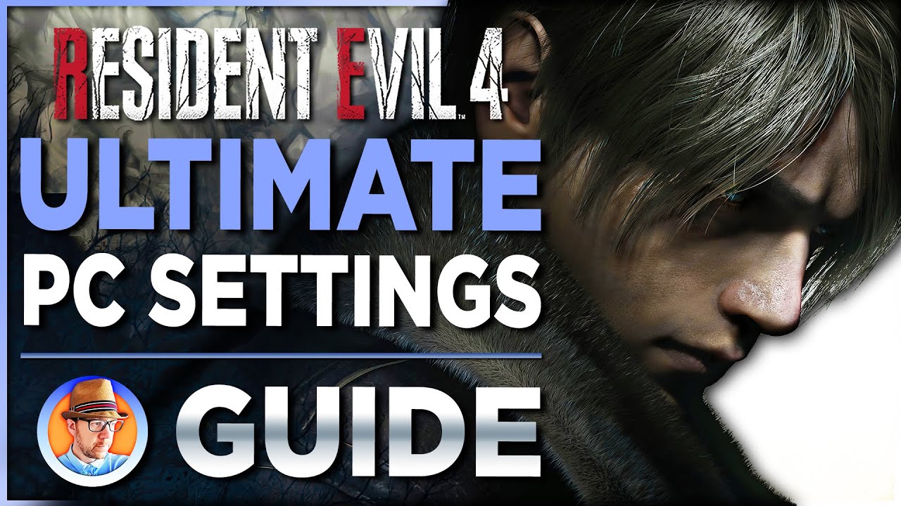 Resident Evil 4 Remake ULTIMATE: пошаговое руководство по настройке параметров ПК