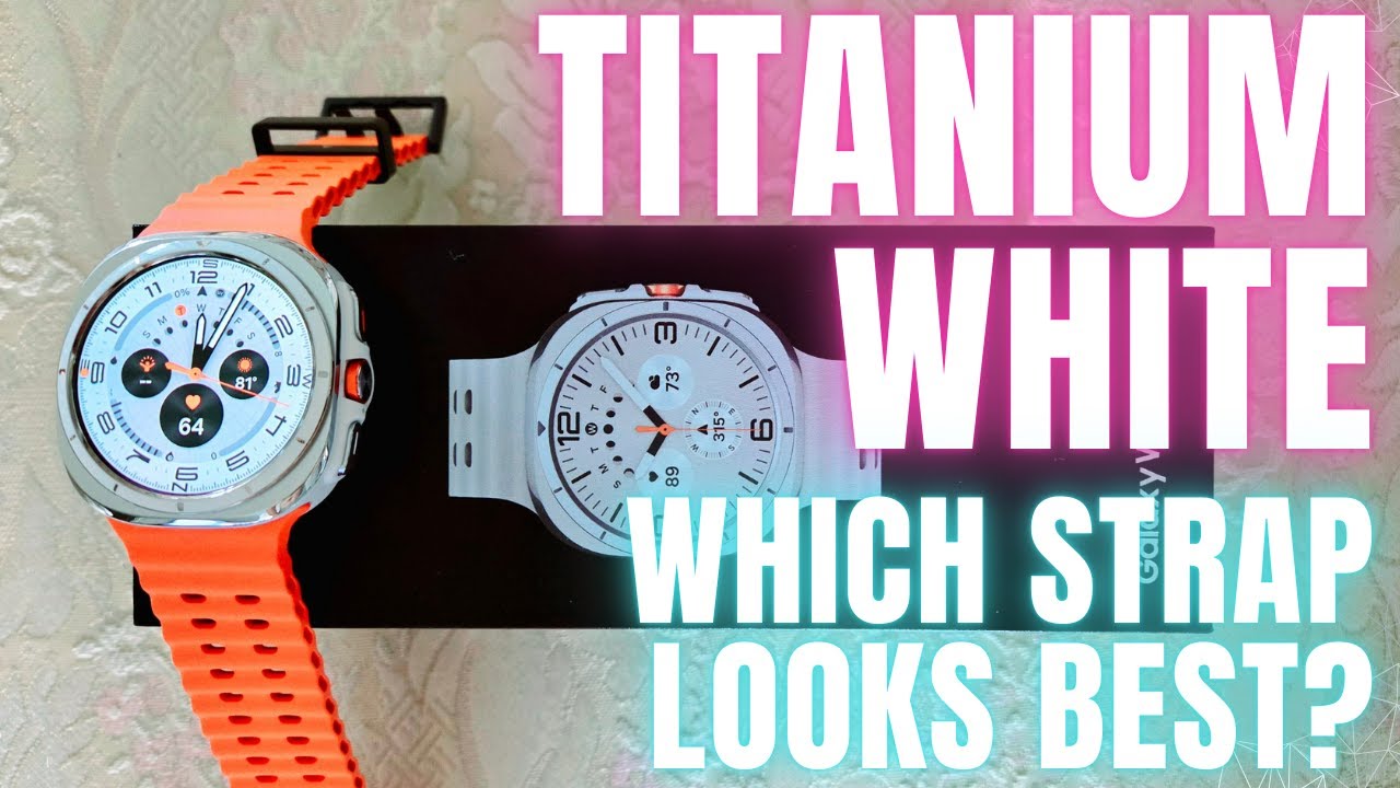 Titanium White Galaxy Watch Ultra With 7 Different Straps - Which One Looks Best?