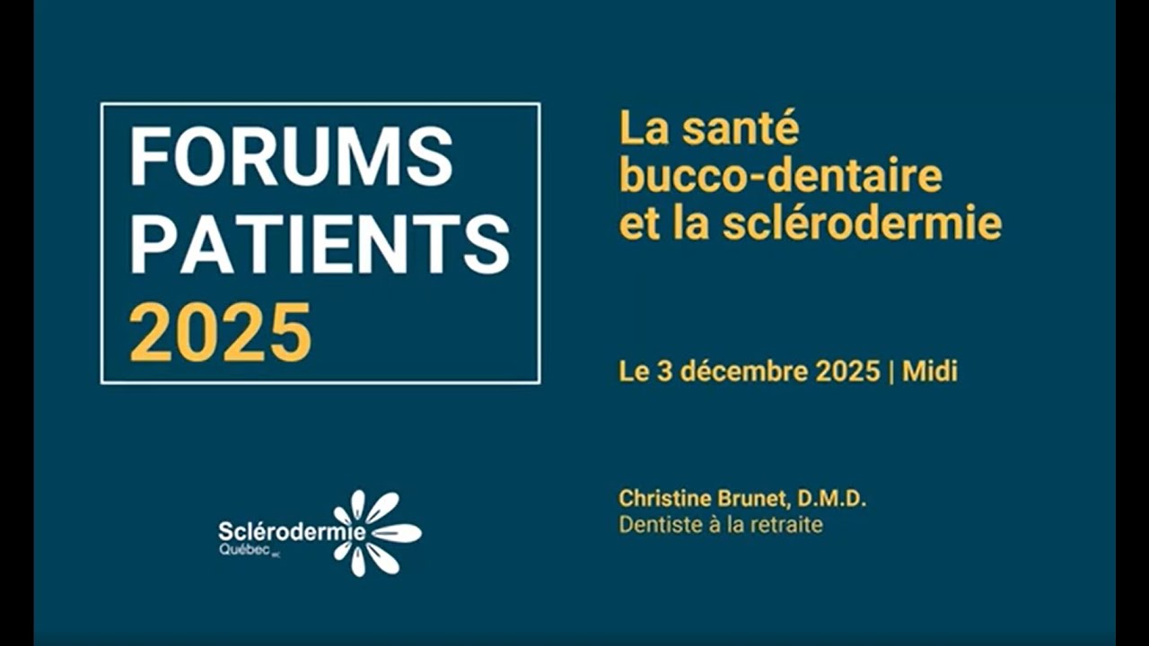 Forum patients - La santé bucco dentaire et la sclérodermie – 3 décembre 2025 - Sclérodermie Québec