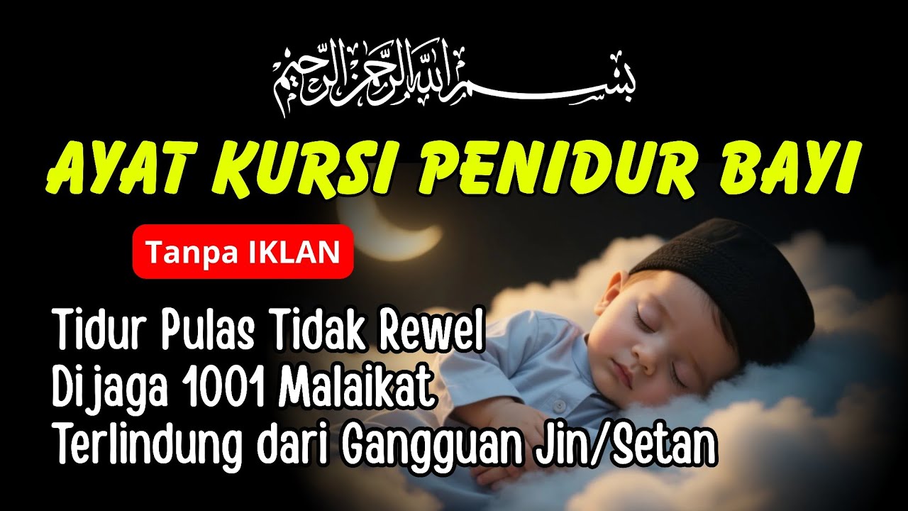 AYAT KURSI PENGANTAR TIDUR BAYI | AYAT KURSI PENGUSIR SETAN DAN JIN