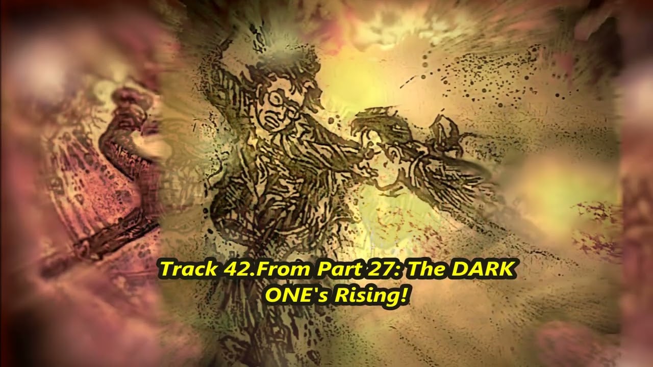 Track 42 From Part 27:The DARK ONE's Rising!