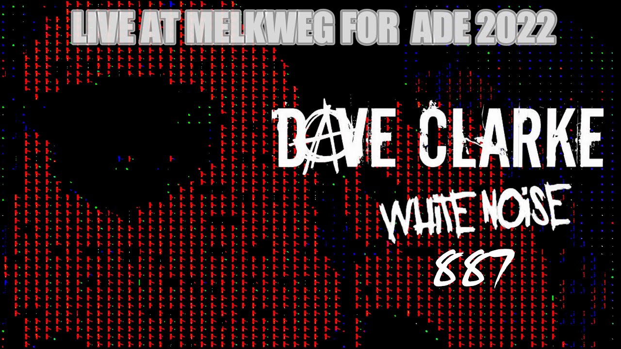 Dave Clarke's Whitenoise 887 (Live ADE 2022, Full Set)