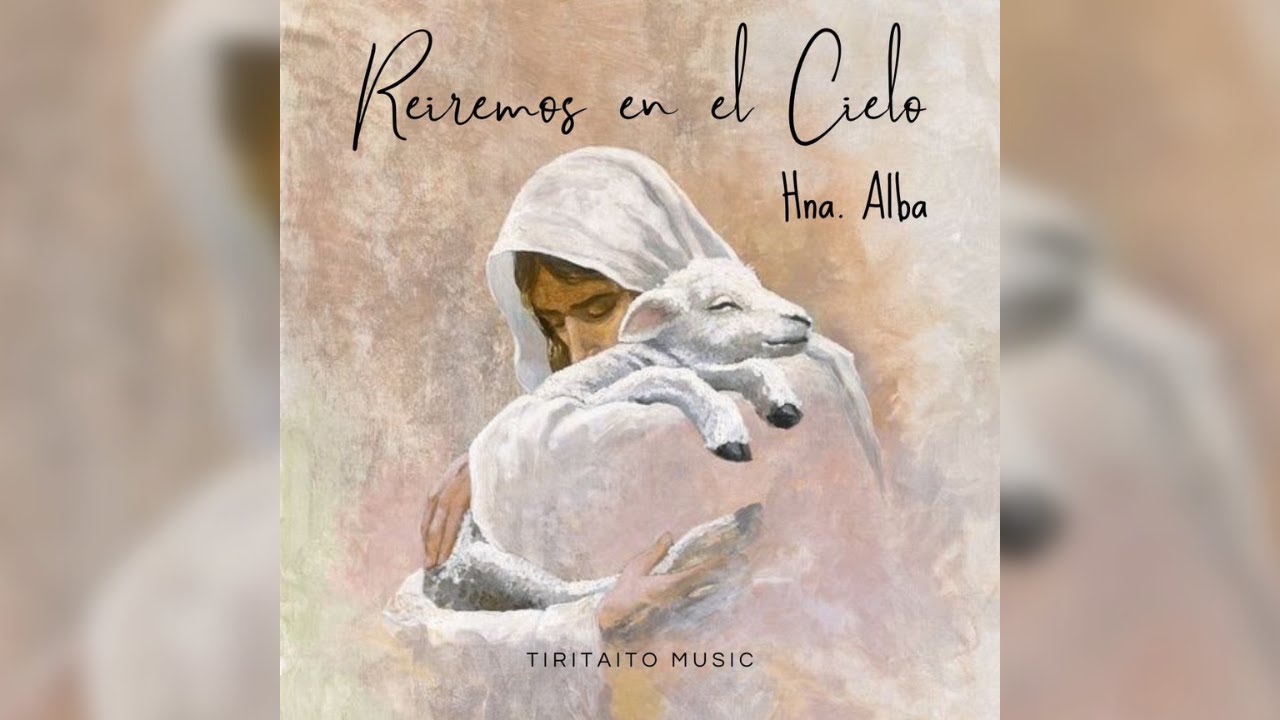 Reiremos en el Cielo - Hna. Alba | Tiritaito Music