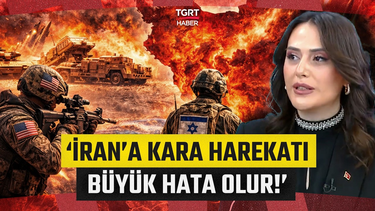 ABD'de Gündem İran'a Kara Harekatı: Dr. Fatma Yeşilkuş'tan Kritik Değerlendirme! - TGRT Haber