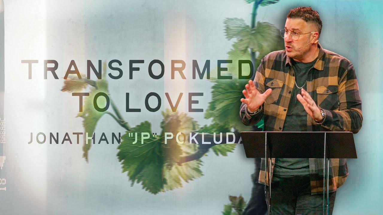 Transformed to Love  |  Jonathan 