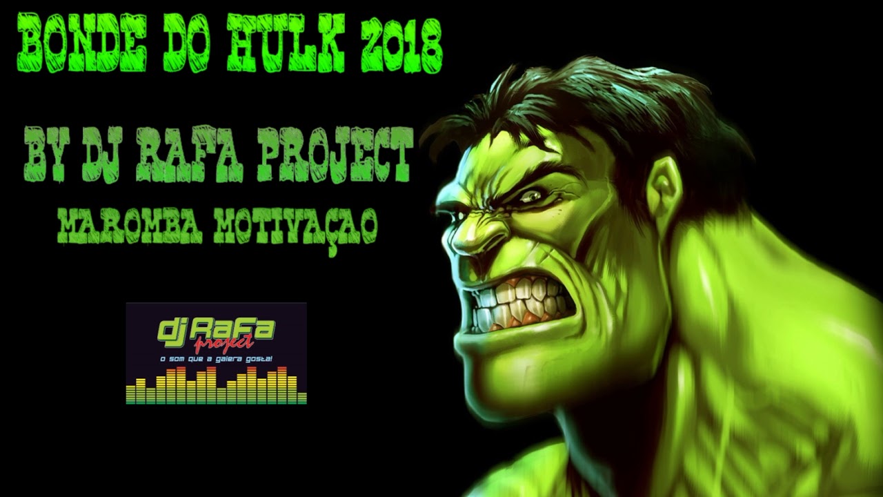 Bonde do Hulk 2018 Rap Maromba Dj Rafa Project