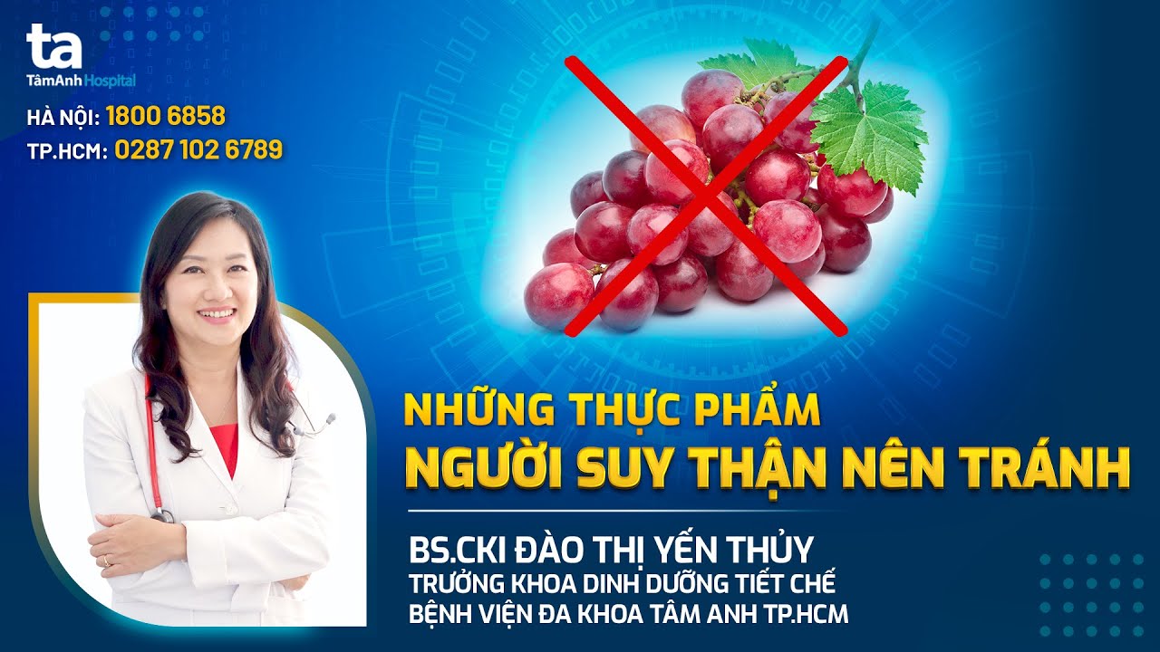 Bệnh suy thận nên ăn gì, kiêng gì? Những thực phẩm nên tránh |BS.CKI Đào Thị Yến Thủy | TNNH Tâm Anh