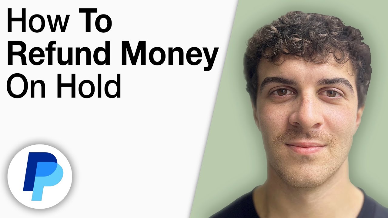 How To Refund Money on PayPal That&rsquo;s on Hold [2025 Full Guide]