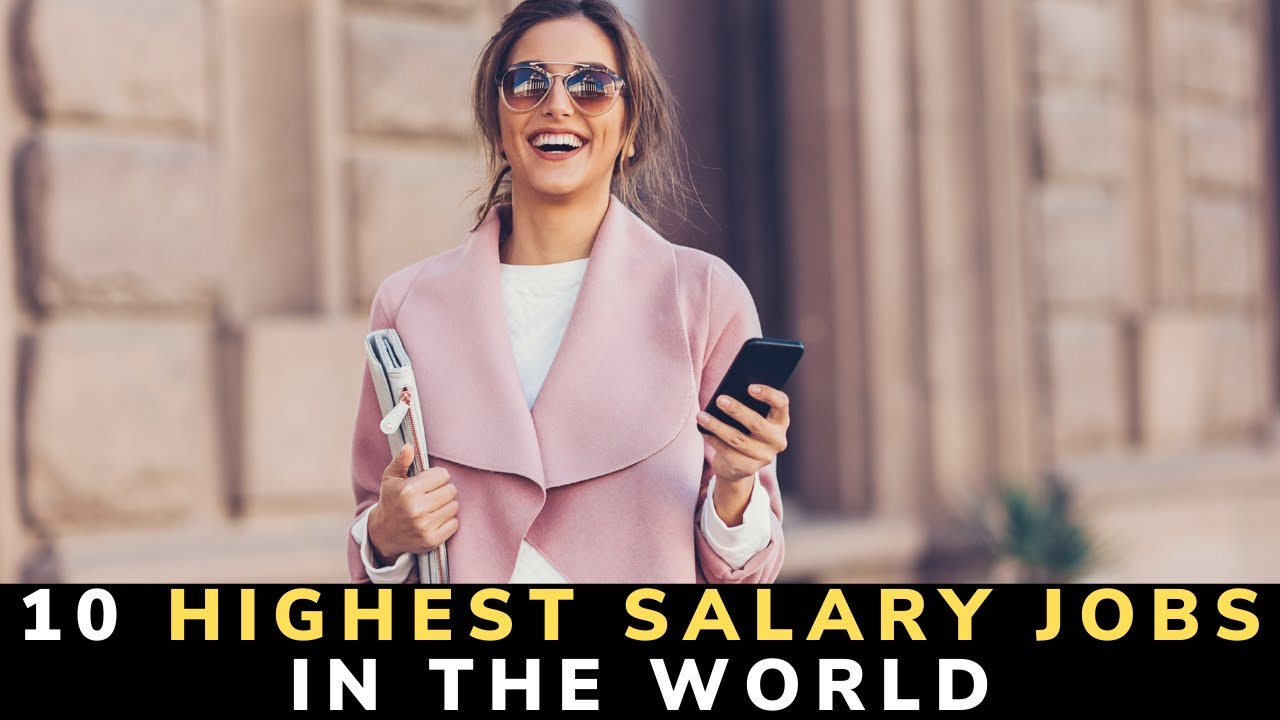 Top 10 Highest Salary Jobs In The World - The Most Demanding Jobs in2021