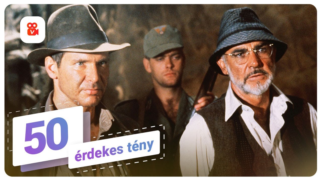 Indiana Jones és az utolsó kereszteslovag - 50 érdekes tény