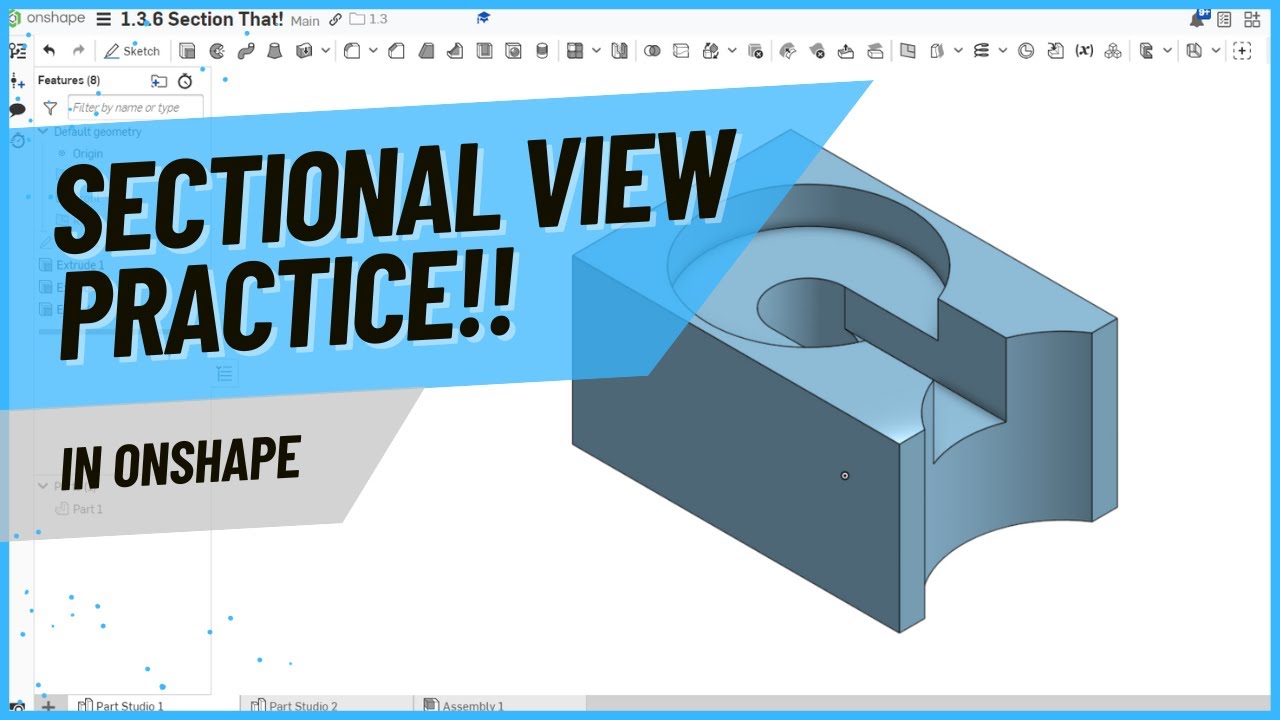 IED 1.3.6 Section View Practice (OnShape)