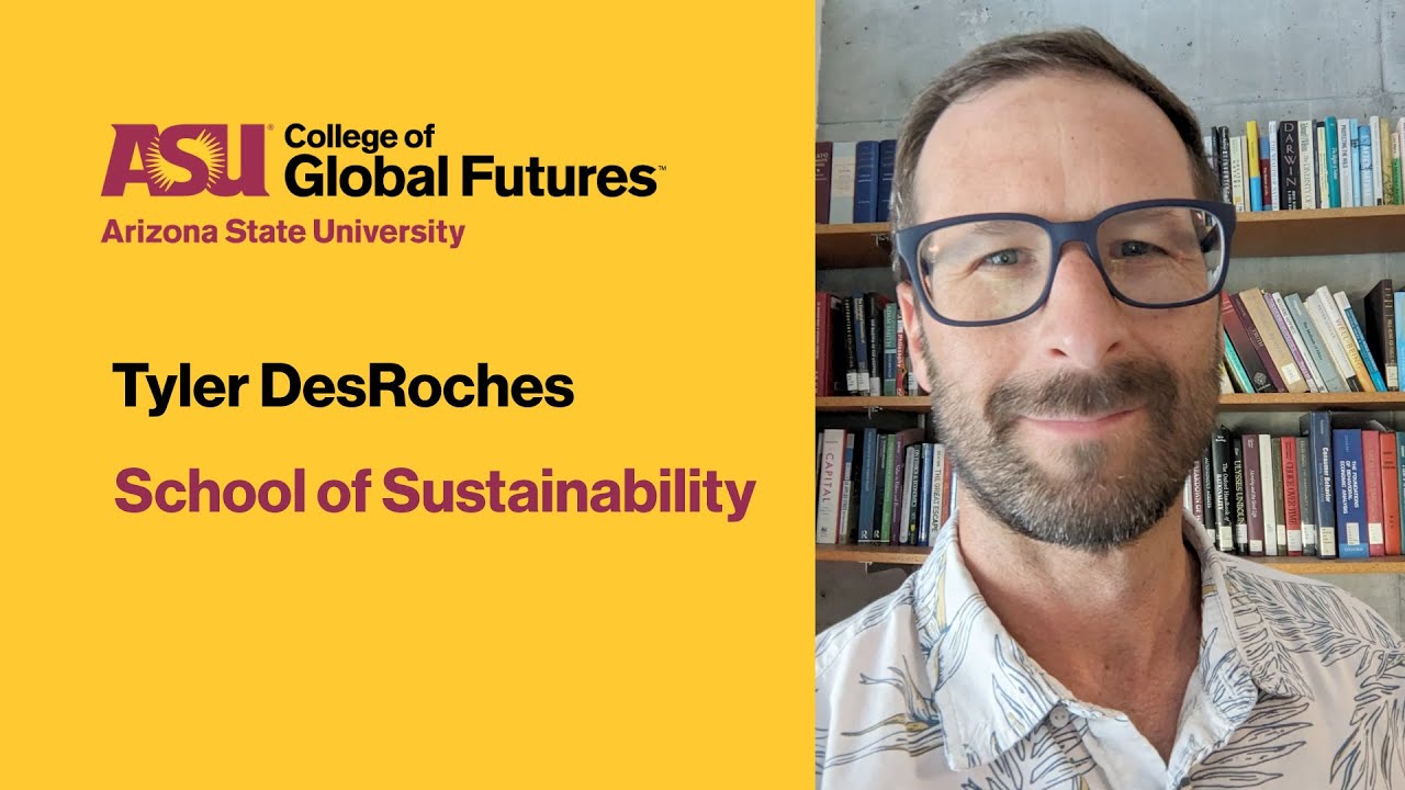 Tyler DesRoches, ASU sustainability professor