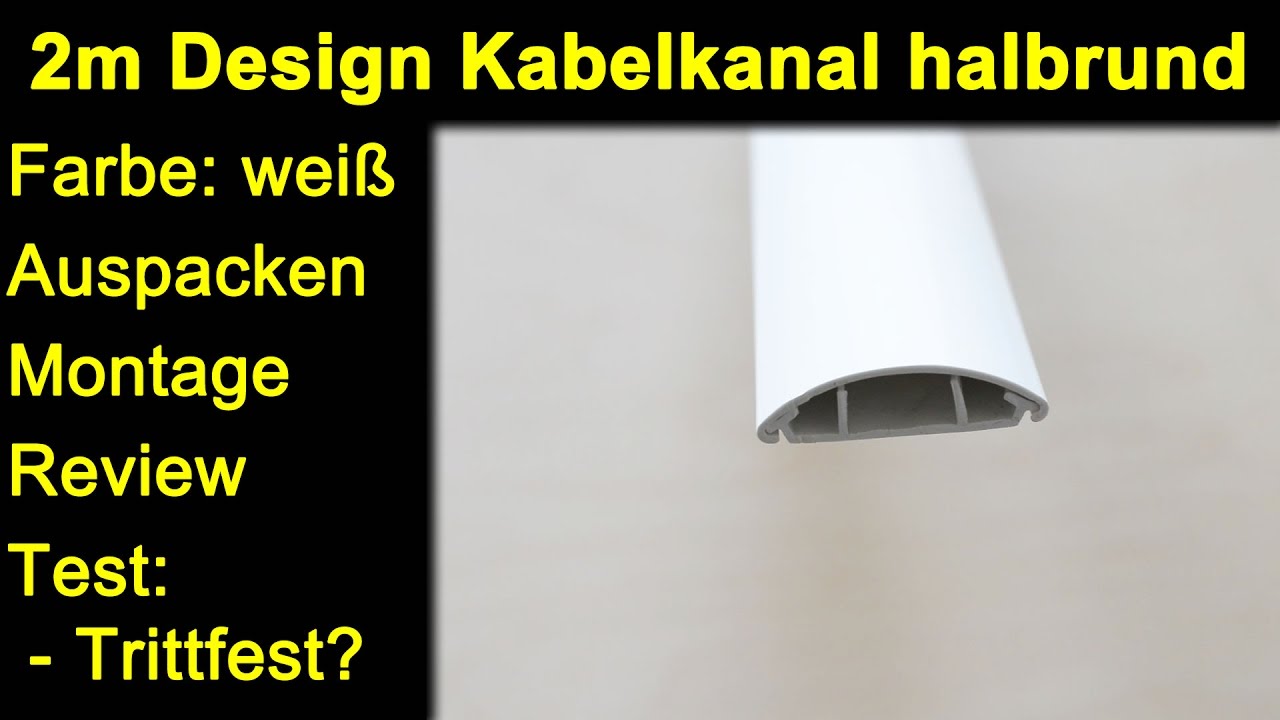MK-Elektronik 2m Design Kabelkanal halbrund wei&szlig; - Auspacken Montage Test Review Trittfestigkeit