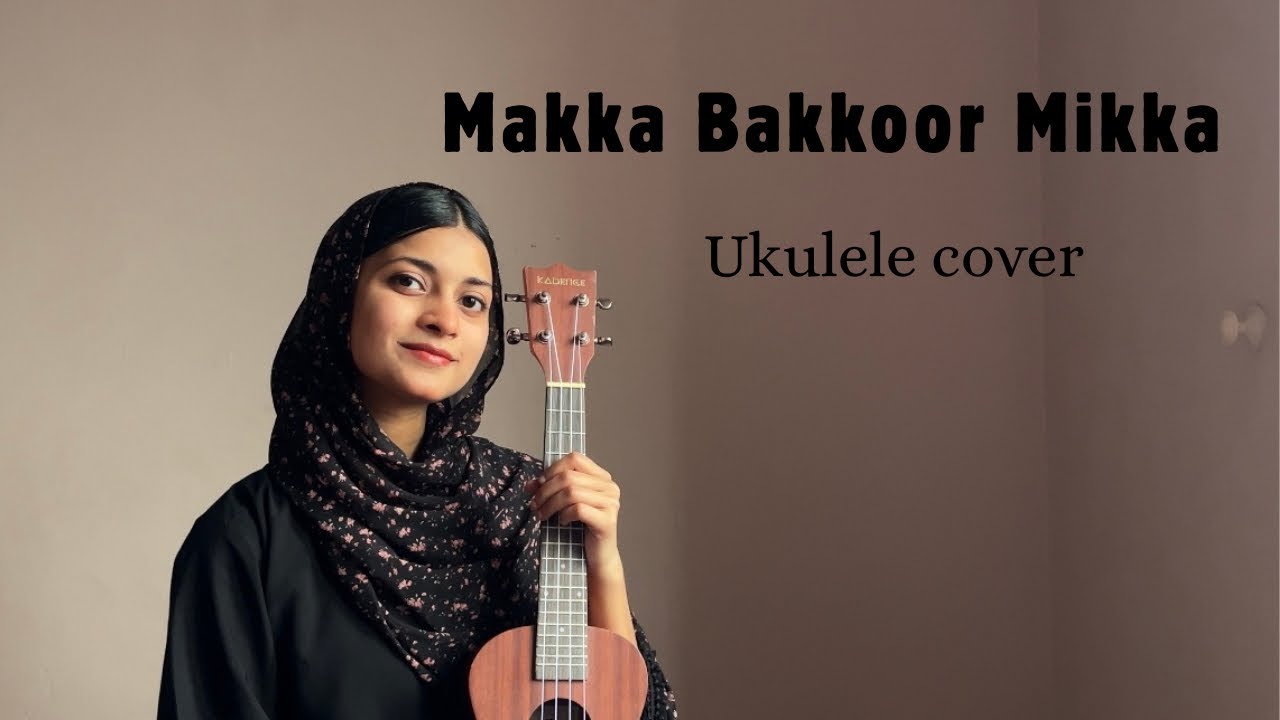 Makka Bakkoor Mikka | ukulele cover song 
