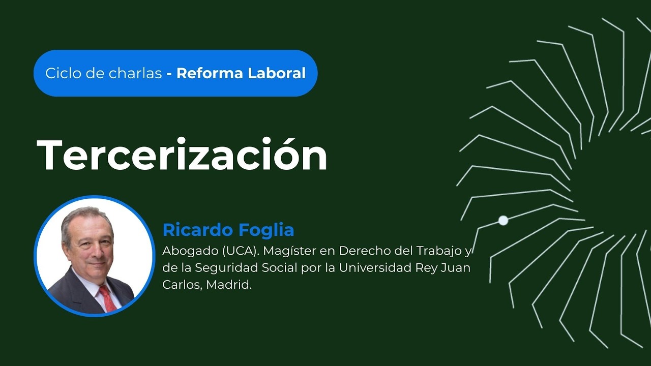 Reforma Laboral | Tercerización - Con Ricardo Foglia