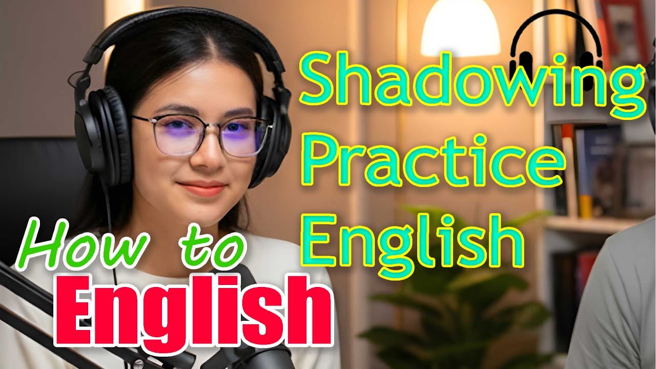 Shadowing Practice For English Learners - Speak English Fluently | English Podcast