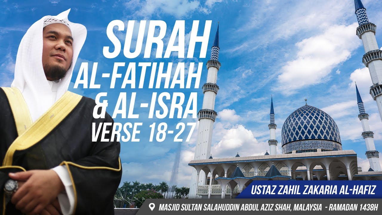 Surah Al-Fatihah & Al-Isra (18-27) - Ustaz Zahil Zakaria Al-Hafiz ᴴᴰ