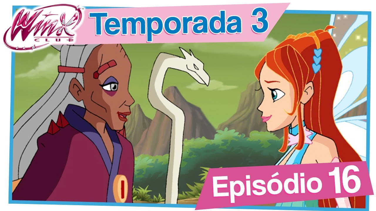 Winx Club - Temporada 3 Episódio 16 - A partir das cinzas [EPISÓDIO COMPLETO]