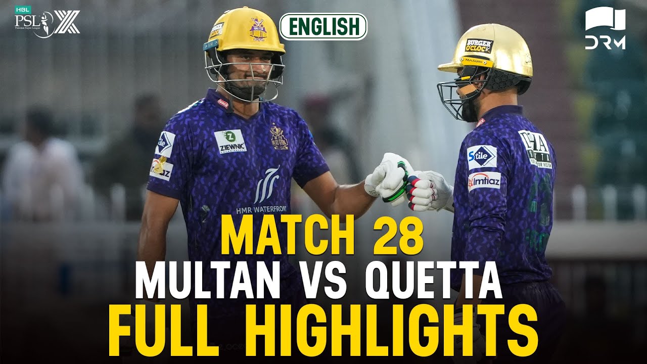 Full Highlights | Multan Sultans vs Quetta Gladiators | 𝐄𝐍𝐆𝐋𝐈𝐒𝐇  | Match 28 | HBL PSL X | M3O1K