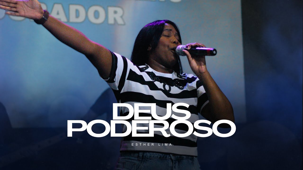 Deus Poderoso - Esther Lima (Ao VIvo)