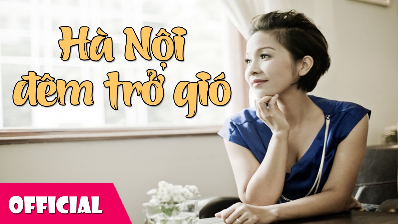 H&agrave; Nội Đ&ecirc;m Trở Gi&oacute; - Mỹ Linh [Lyrics MV HD]