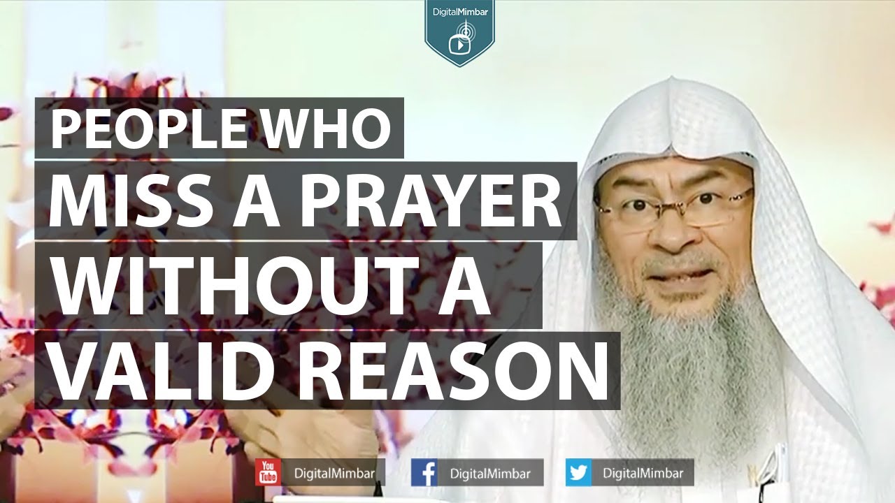 People who miss a prayer without a valid reason - Assim al hakeem