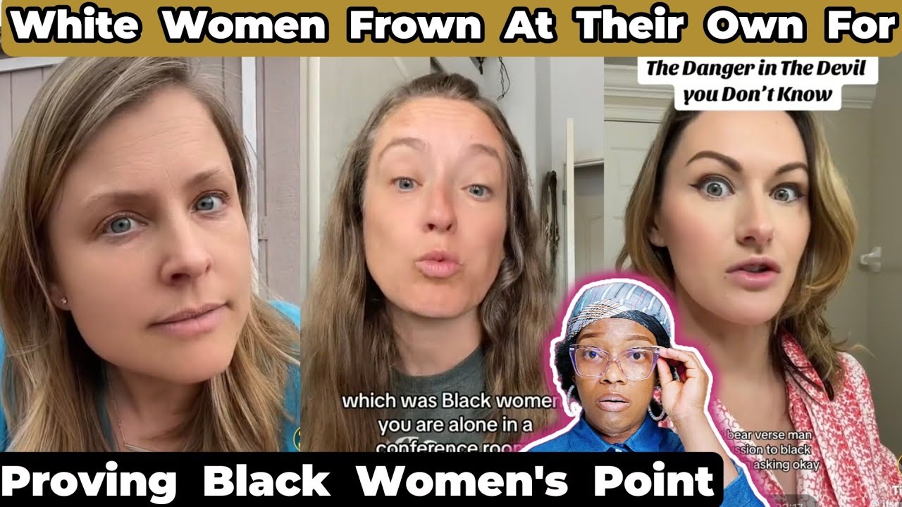 Wh ite Women Fr0wn At Their Own For Proving Bl ack Women's point