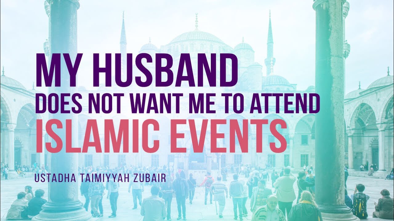 My Husband Doesn't Let Me Attend Islamic Events, What Should I Do? | Ust.Taimiyyah Zubair | Faith IQ