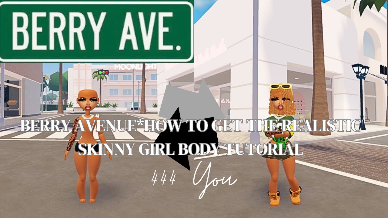 BERRY AVENUE*Как получить реалистичное худое тело девушки. Урок ￼