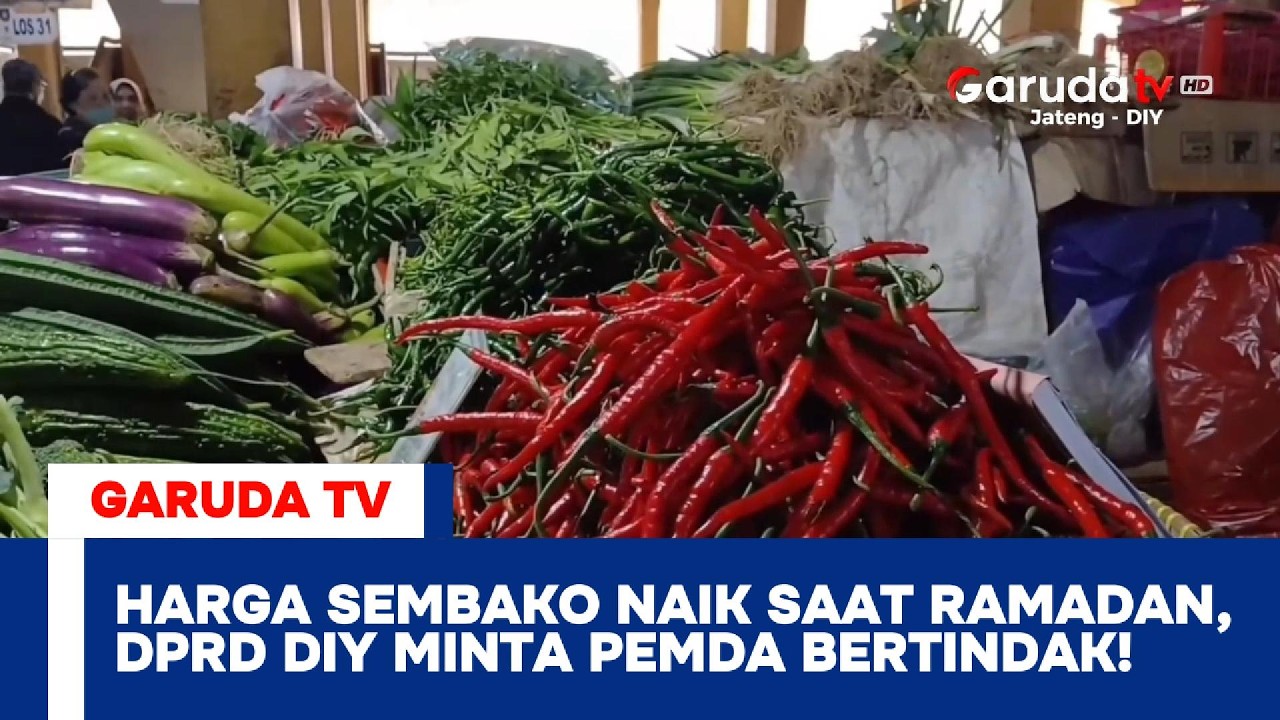 Harga Sembako Naik Saat Ramadan, DPRD DIY Minta Pemda Bertindak!