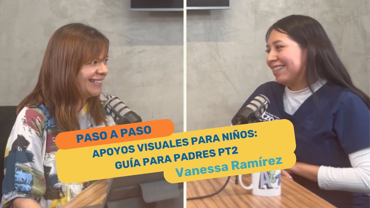 13. Apoyos visuales para niños: Guía para padres Pt2 | Vanessa Ramírez | Paso a paso