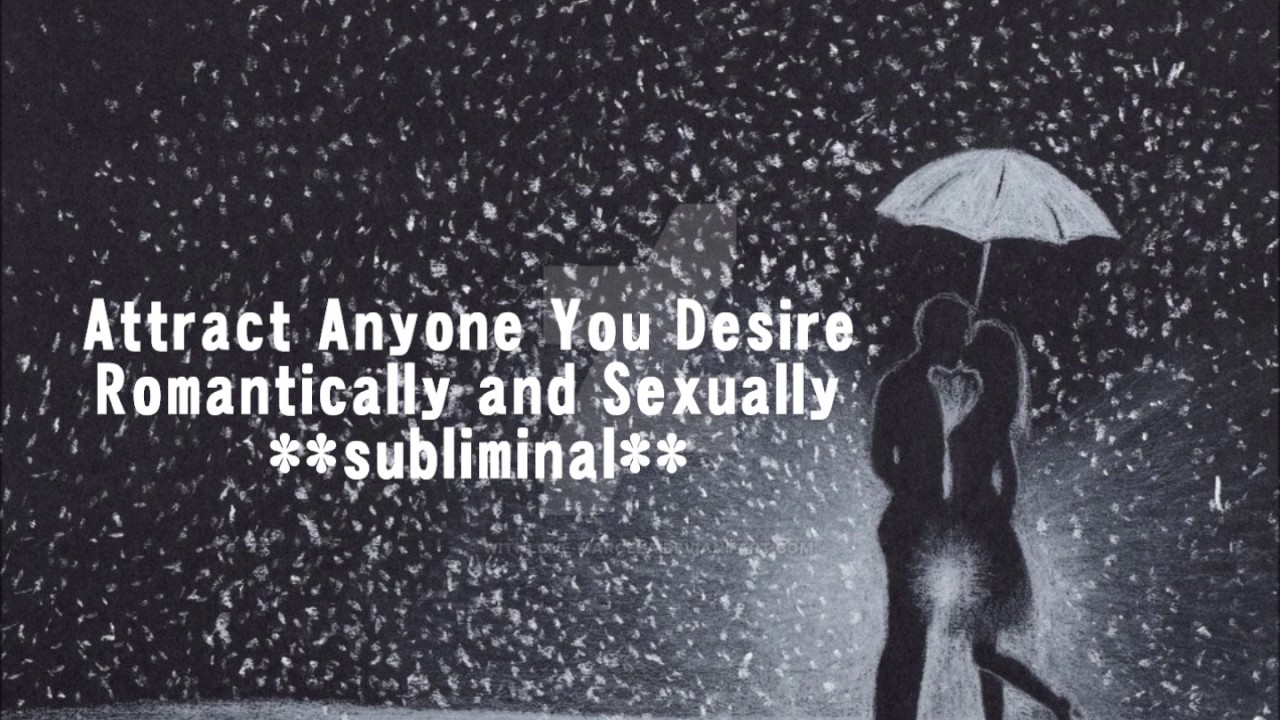 **REQUESTED**Attract Anyone You Desire **subliminal**