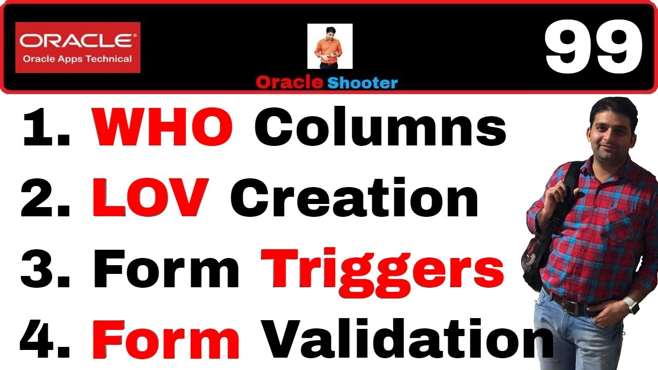 Apps Technical 99: How to set WHO Columns, Create LOV and Form Trigger for validation