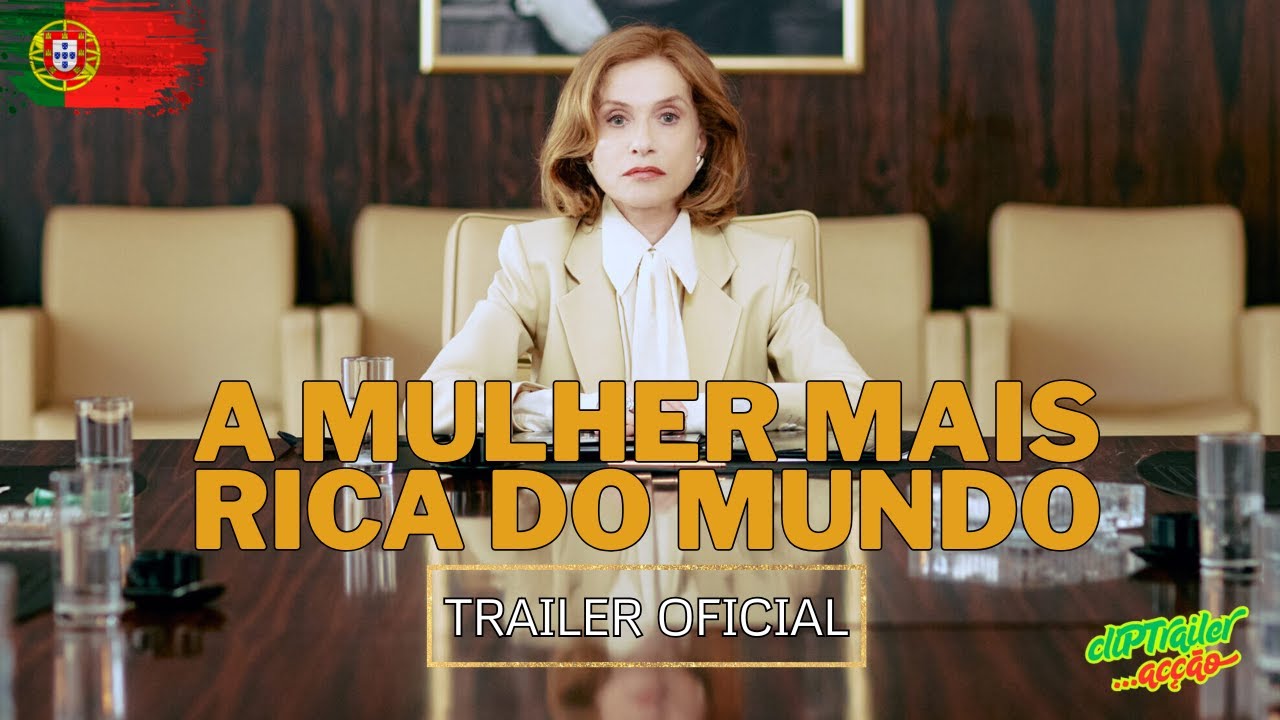 A MULHER MAIS RICA DO MUNDO (La femme la plus riche du monde) Trailer Legendado PT | Isabelle Hubert