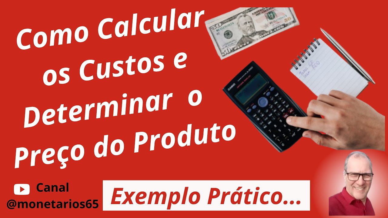 COMO CALCULAR OS CUSTOS DE PRODUÇÃO E DEFINIR O PREÇO DO PRODUTO INDUSTRIALIZADO - : Exemplo Prático
