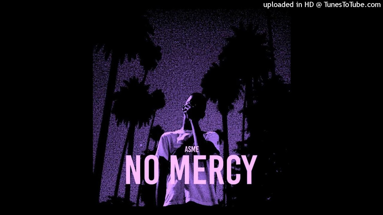 asme - no mercy (slowed + reverb)