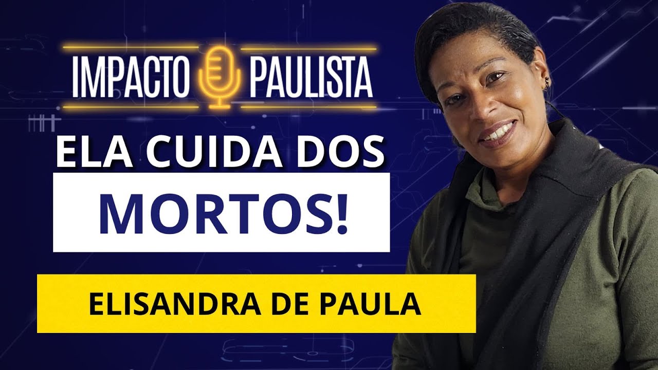 30 - Elisandra de Paula. A Profissão que Quase Ninguém Tem Coragem de Fazer!