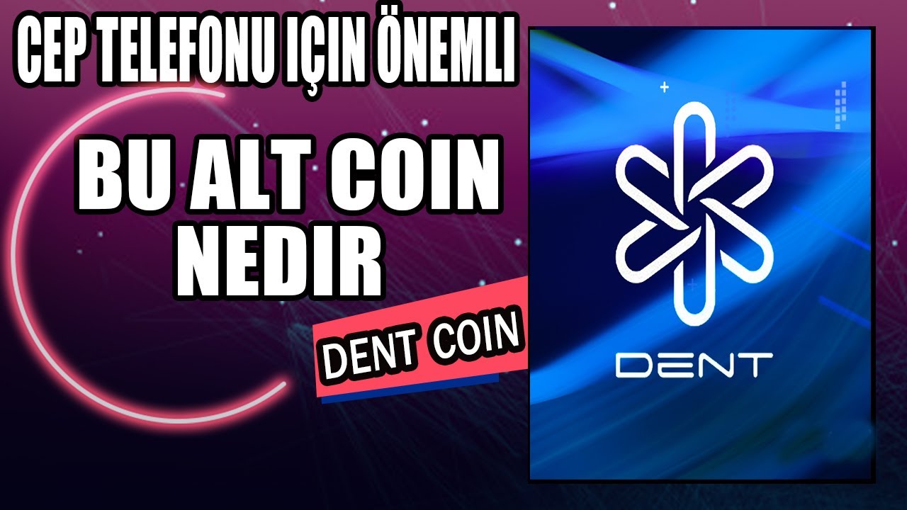 DENT COİN NEDİR. TEKNOLOJİSİ VE G&Uuml;N&Uuml;M&Uuml;ZDE NE İ&Ccedil;İN KULLANILIR. ORTAKLIKLARI...