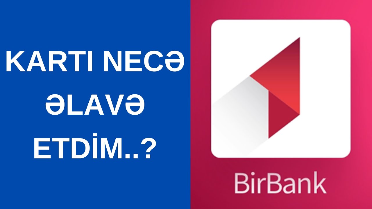 Birbank Kart Əlavə Etmək