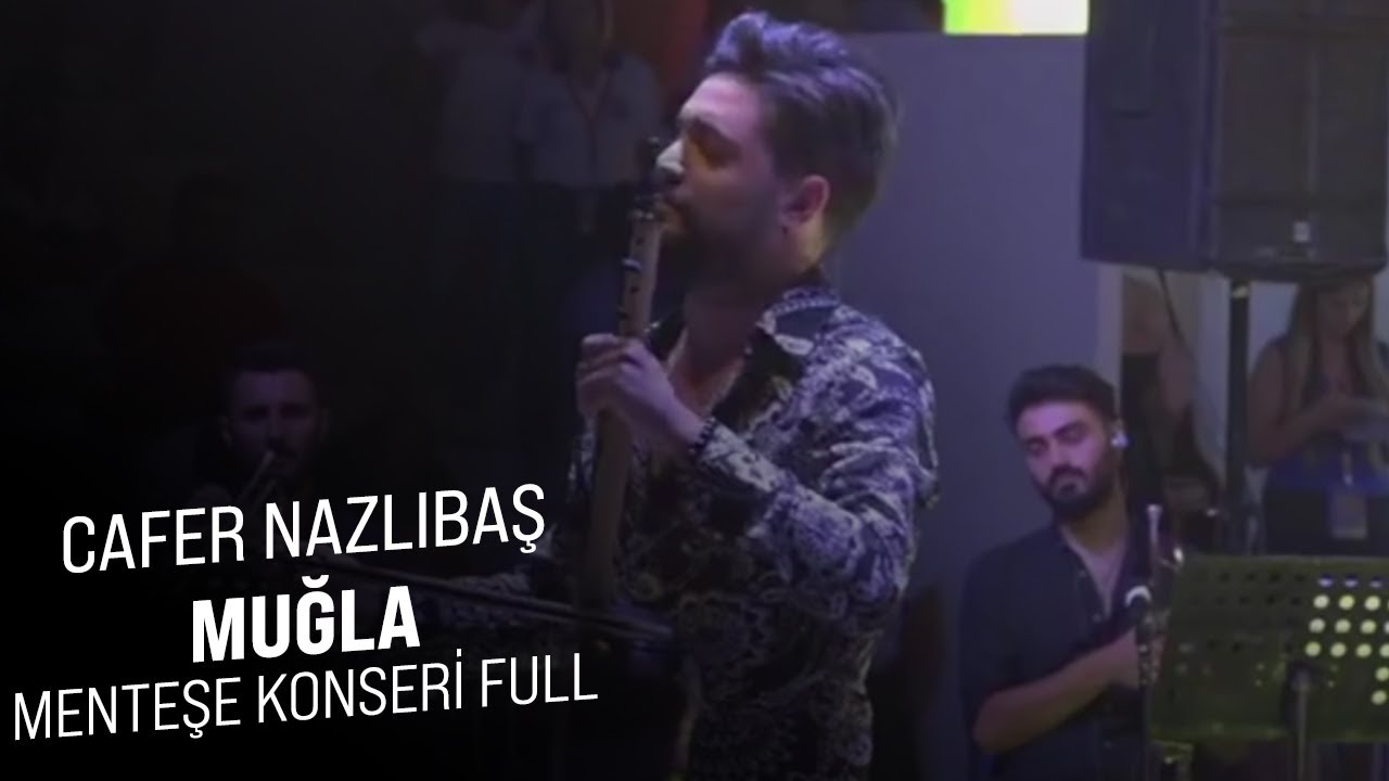 CAFER NAZLIBAŞ  MUĞLA / MENTEŞE KONSERİ