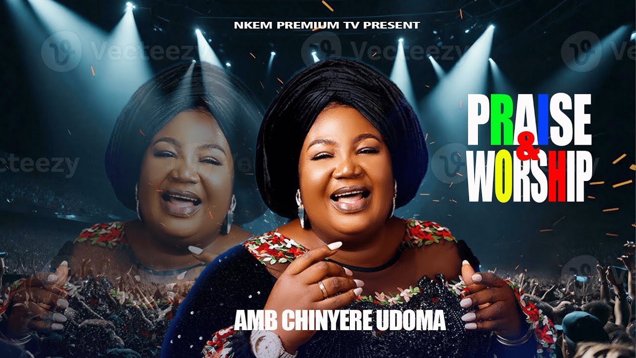 Praise And Worship Song 2025 || Amb Chinyere Udoma Live On Stage Performance || Gospel Music -NG